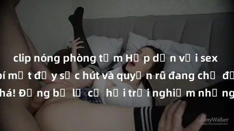 clip nóng phòng tắm Hấp dẫn với sex Mỹ đen: Những bí mật đầy sức hút và quyến rũ đang chờ đợi bạn khám phá! Đừng bỏ lỡ cơ hội trải nghiệm những khoảnh khắc mãnh liệt và đam mê!