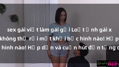 sex gái việt làm gái gọi Loạt ảnh gái xinh sex nóng bỏng, không thể rời mắt khỏi bức hình nào! Hấp dẫn và cuốn hút đến từng chi tiết.