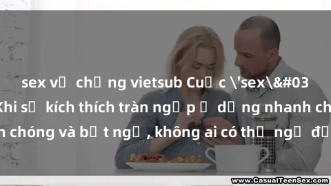 sex vợ chồng vietsub Cuộc 'sex' trong thang máy: Khi sự kích thích tràn ngập ở dạng nhanh chóng và bất ngờ, không ai có thể ngờ được điều gì sẽ xảy ra!