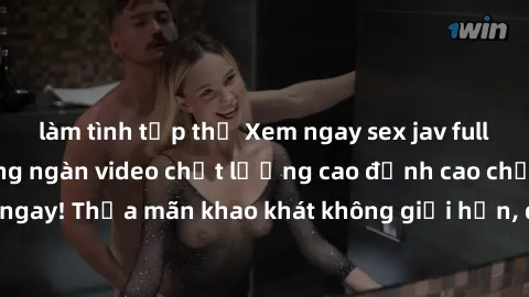 làm tình tập thể Xem ngay sex jav full HD miễn phí - Hàng ngàn video chất lượng cao đỉnh cao chỉ cần click vào ngay! Thỏa mãn khao khát không giới hạn, đón chờ những trải nghiệm mới lạ!