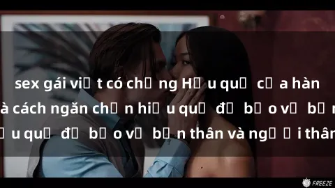 sex gái việt có chồng Hậu quả của hành vi bạo dâm sex và cách ngăn chặn hiệu quả để bảo vệ bản thân và người thân