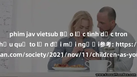 phim jav vietsub Bạo lực tình dục trong nhóm: nguy cơ và hậu quả to lớn đối mọi người参考: https://www.theguardian.com/society/2021/nov/11/children-as-young-as-four-are-being-sexually-abused-by-groups-i