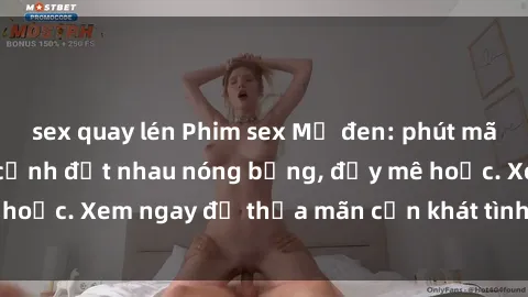 sex quay lén Phim sex Mỹ đen: phút mãnh liệt với những cảnh địt nhau nóng bỏng, đầy mê hoặc. Xem ngay để thỏa mãn cơn khát tình dục của bạn!