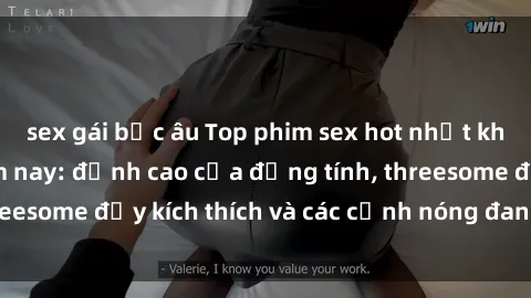 sex gái bắc âu Top phim sex hot nhất không thể bỏ lỡ năm nay: đỉnh cao của đồng tính, threesome đầy kích thích và các cảnh nóng đang gây sốt!