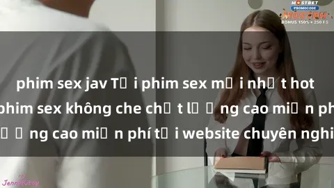 phim sex jav Tải phim sex mới nhất hot nhất - Xem và tải phim sex không che chất lượng cao miễn phí tại website chuyên nghiệp.