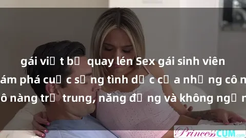 gái việt bị quay lén Sex gái sinh viên hot nhất: Cùng khám phá cuộc sống tình dục của những cô nàng trẻ trung, năng động và không ngần ngại thử nghiệm!