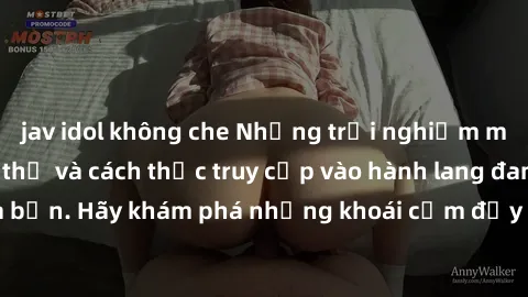jav idol không che Những trải nghiệm mới lạ với sex tập thể và cách thức truy cập vào hành lang đam mê của bạn. Hãy khám phá những khoái cảm đầy kích thích với tập thể hấp dẫn!